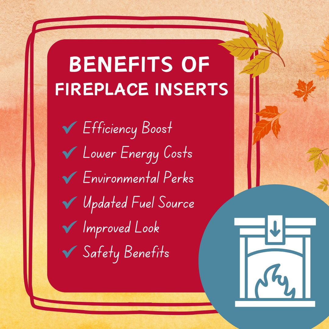 original infographic stating multiple benefits of having a fireplace insert installed